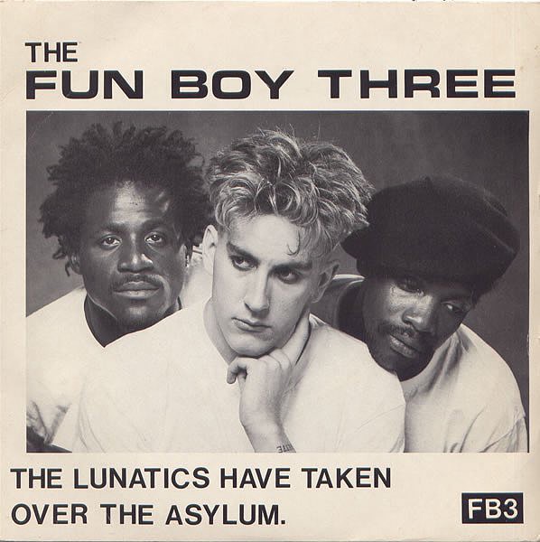 Fun Boy Three - The Lunatics Have Taken Over the Asylum.jpg